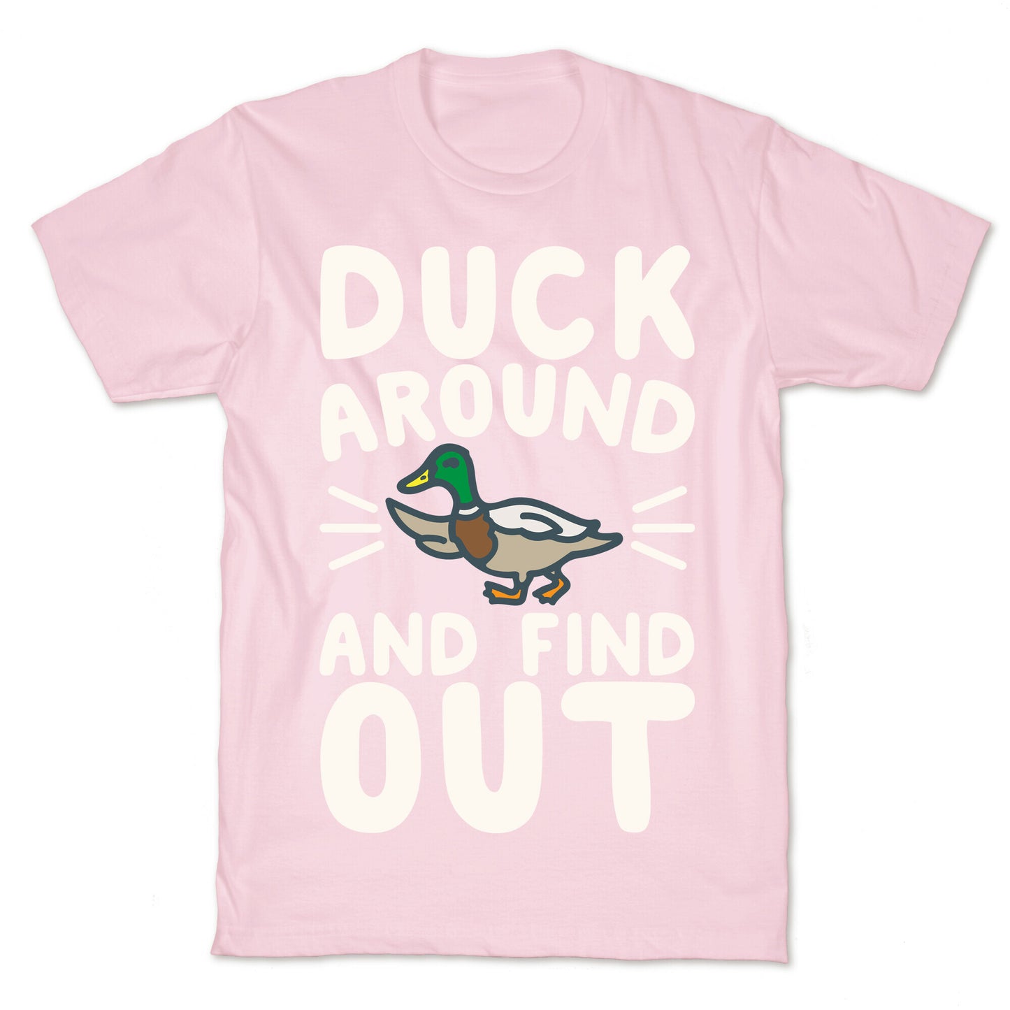 Duck Around And Find Out T-Shirt