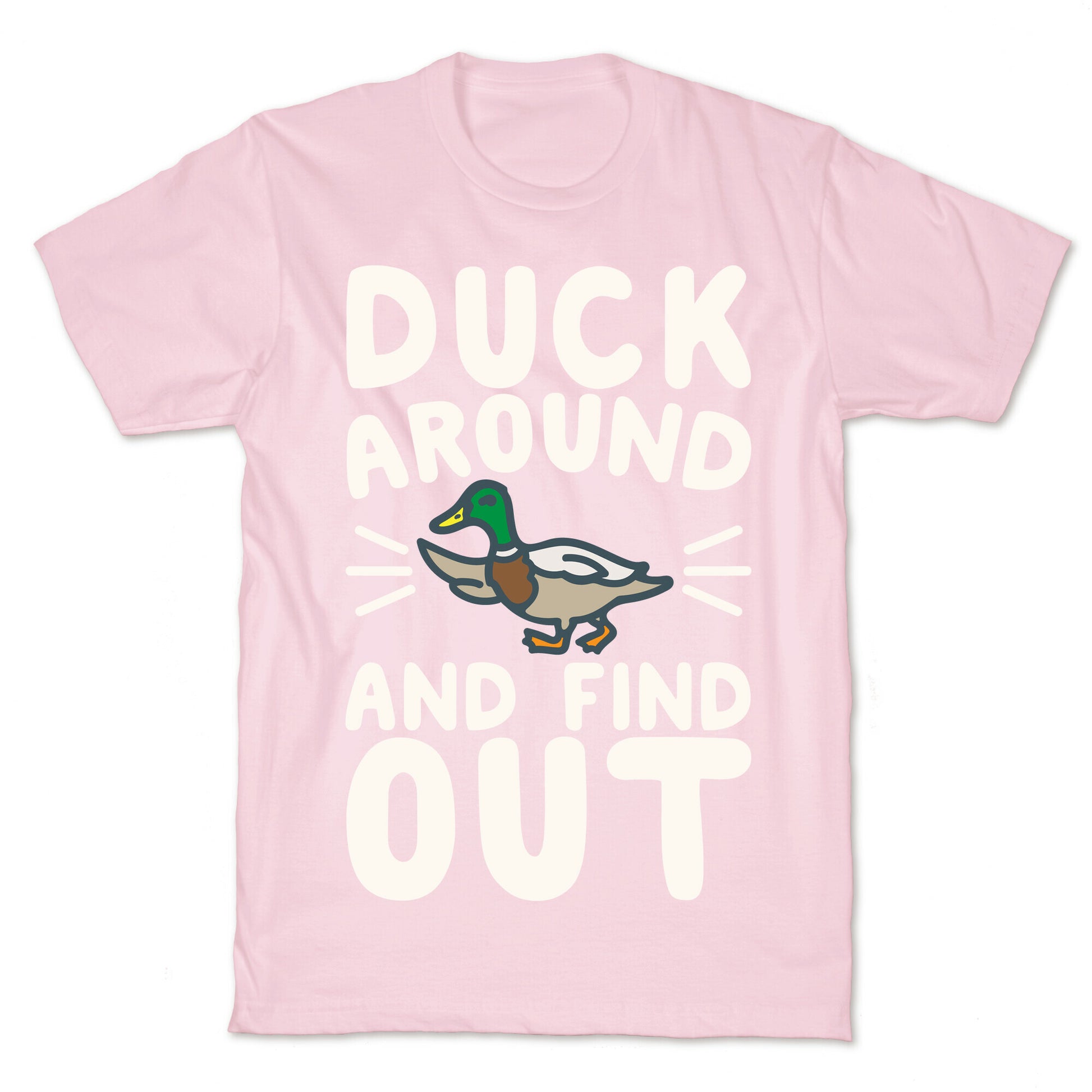 Duck Around And Find Out T-Shirt
