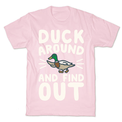 Duck Around And Find Out T-Shirt