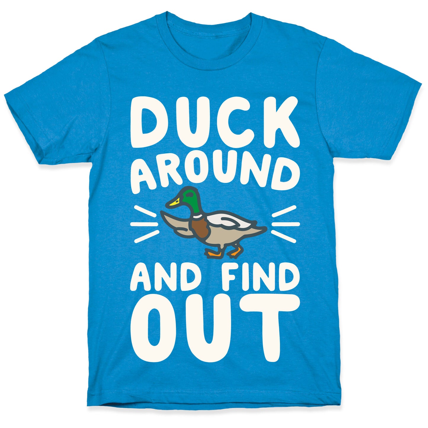 Duck Around And Find Out T-Shirt