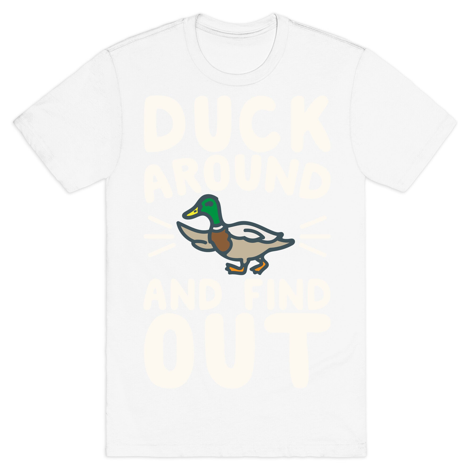 Duck Around And Find Out T-Shirt