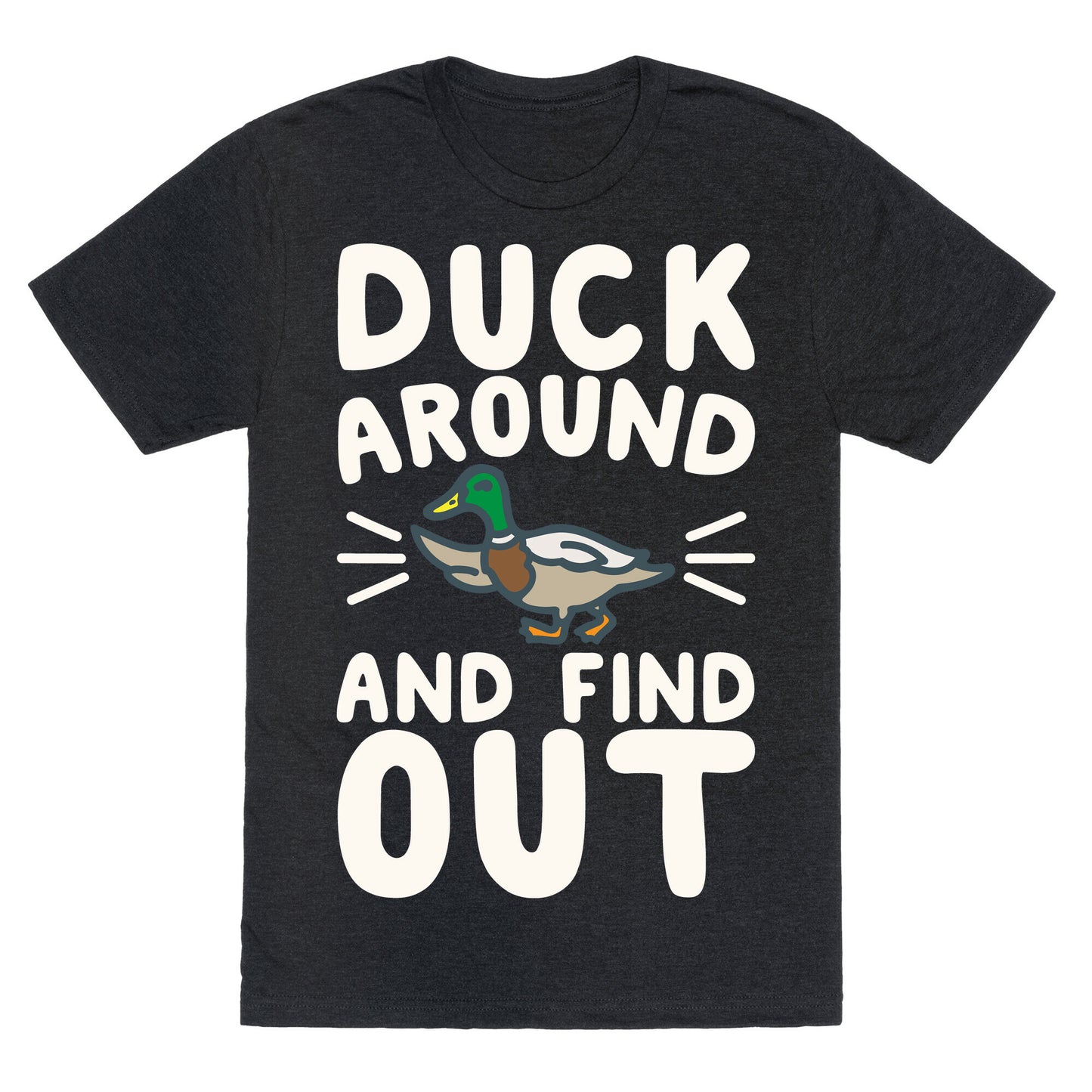 Duck Around And Find Out Unisex Triblend Tee