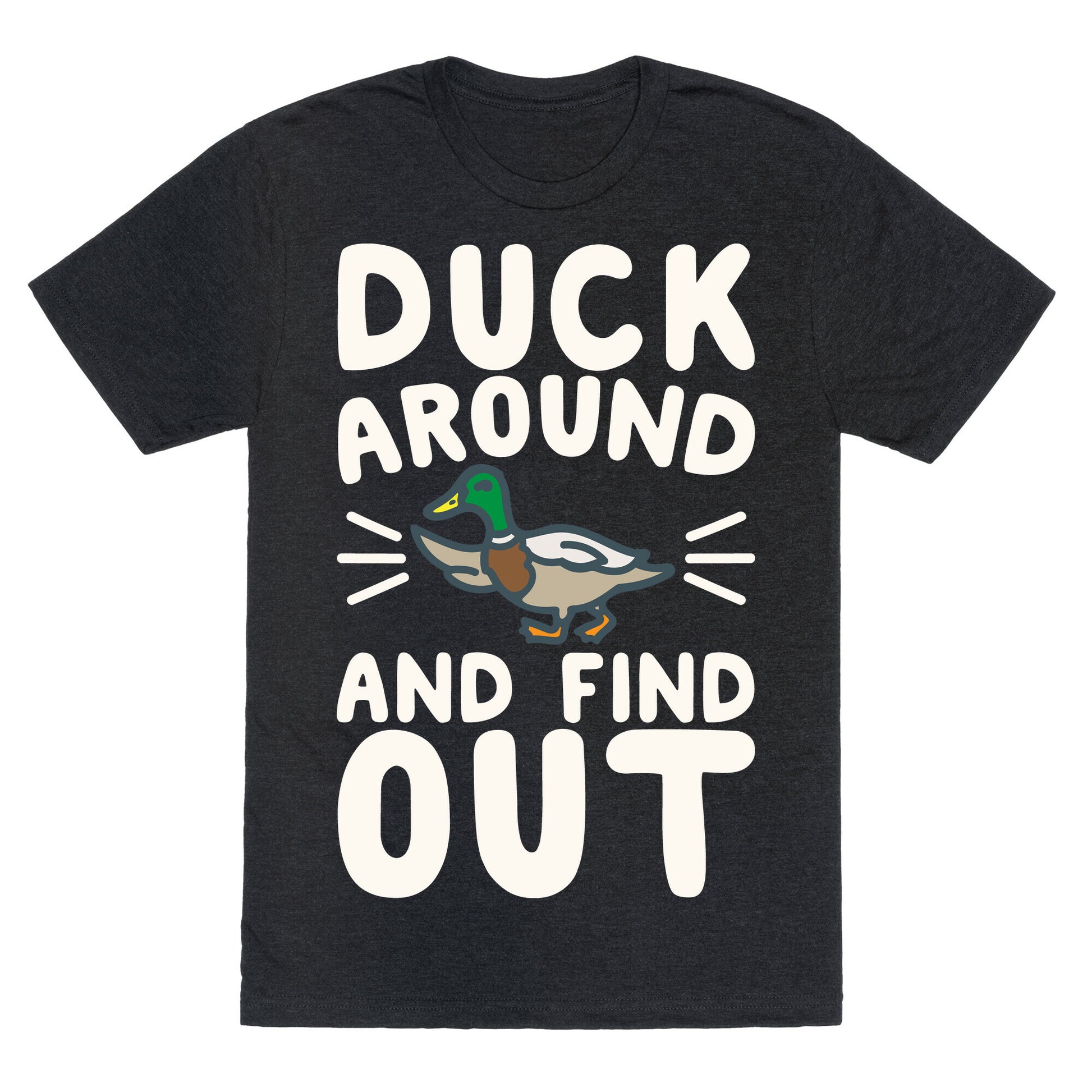 Duck Around And Find Out Unisex Triblend Tee