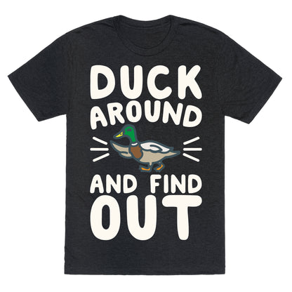 Duck Around And Find Out Unisex Triblend Tee
