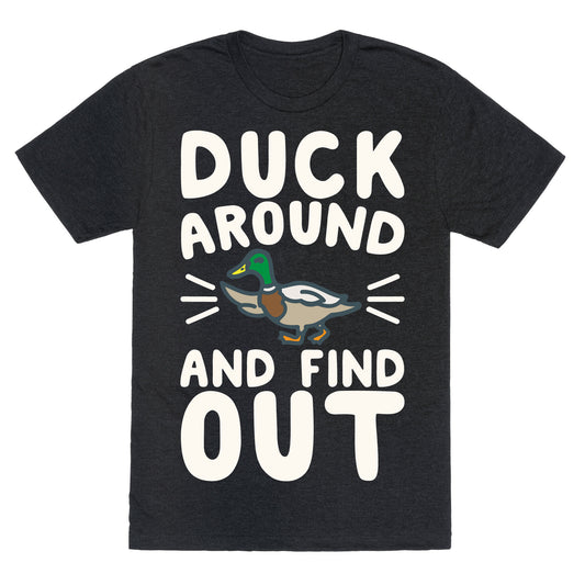 Duck Around And Find Out Unisex Triblend Tee