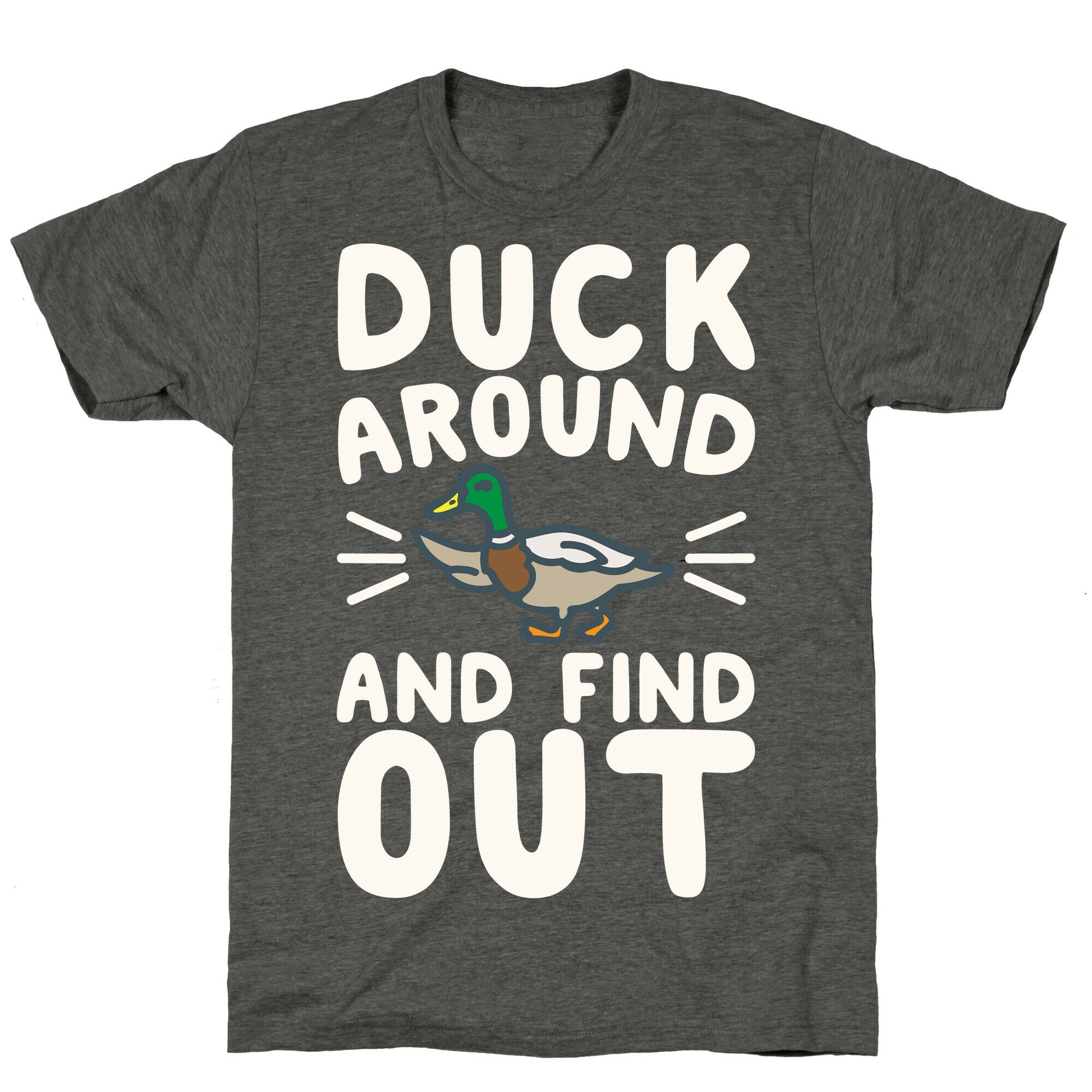 Duck Around And Find Out Unisex Triblend Tee
