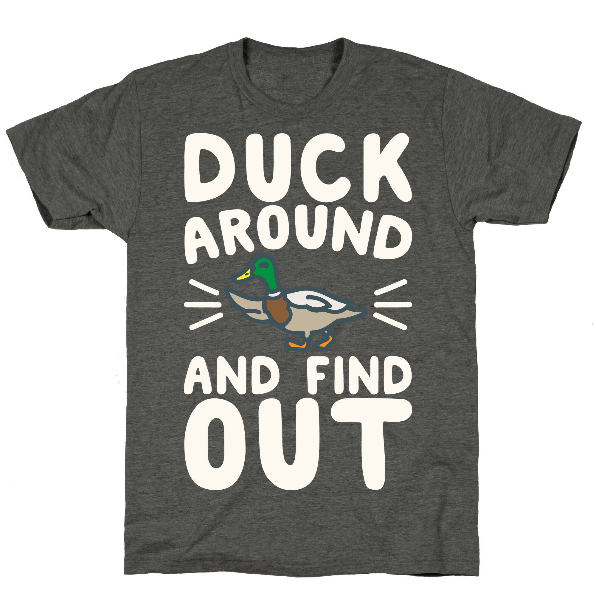 Duck Around And Find Out Unisex Triblend Tee