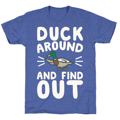 Duck Around And Find Out Unisex Triblend Tee