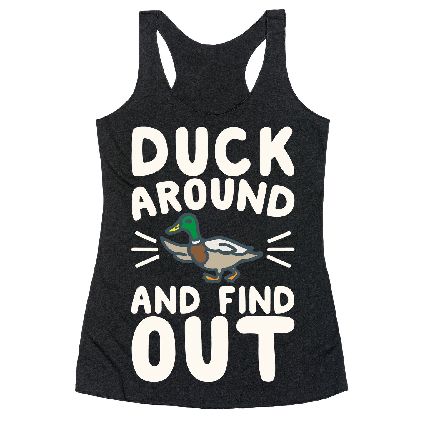 Duck Around And Find Out Racerback Tank