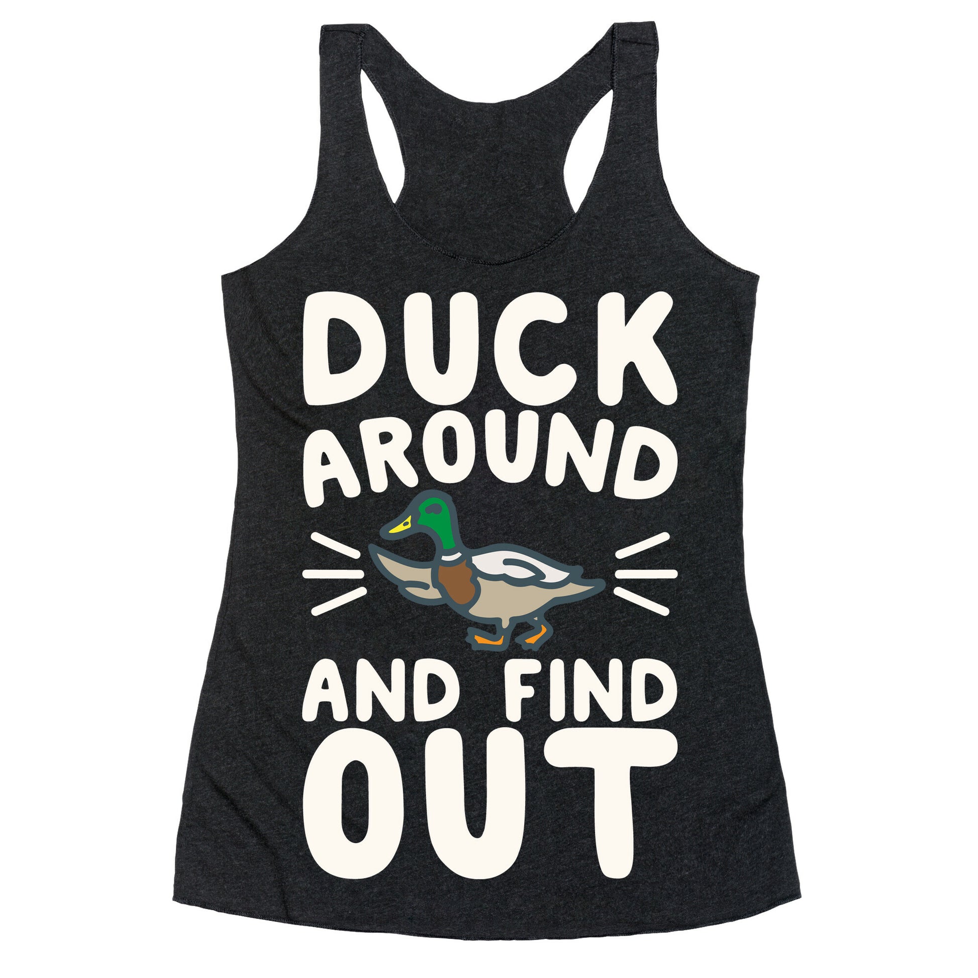 Duck Around And Find Out Racerback Tank