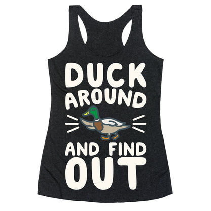 Duck Around And Find Out Racerback Tank