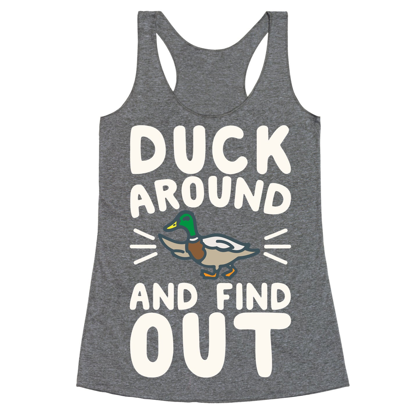 Duck Around And Find Out Racerback Tank