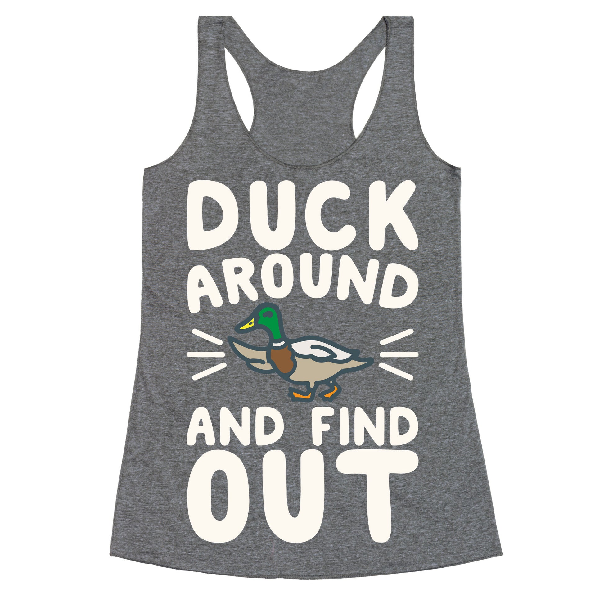 Duck Around And Find Out Racerback Tank