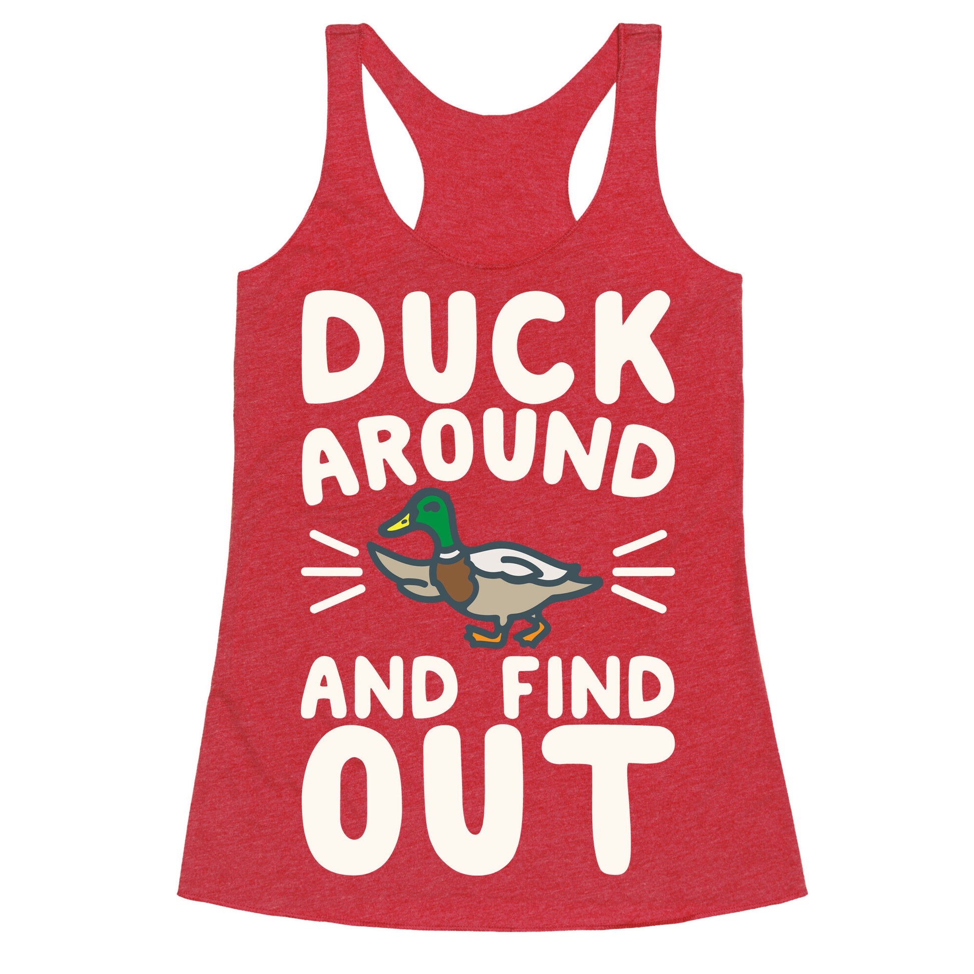 Duck Around And Find Out Racerback Tank