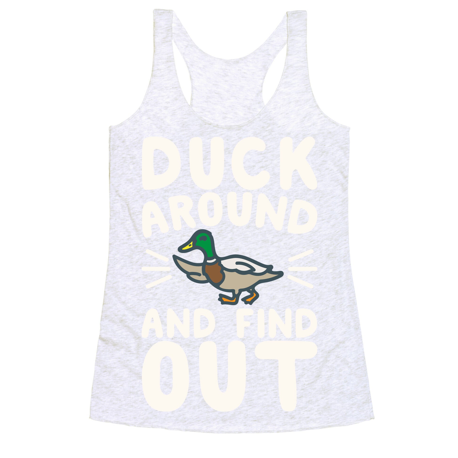 Duck Around And Find Out Racerback Tank