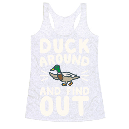 Duck Around And Find Out Racerback Tank