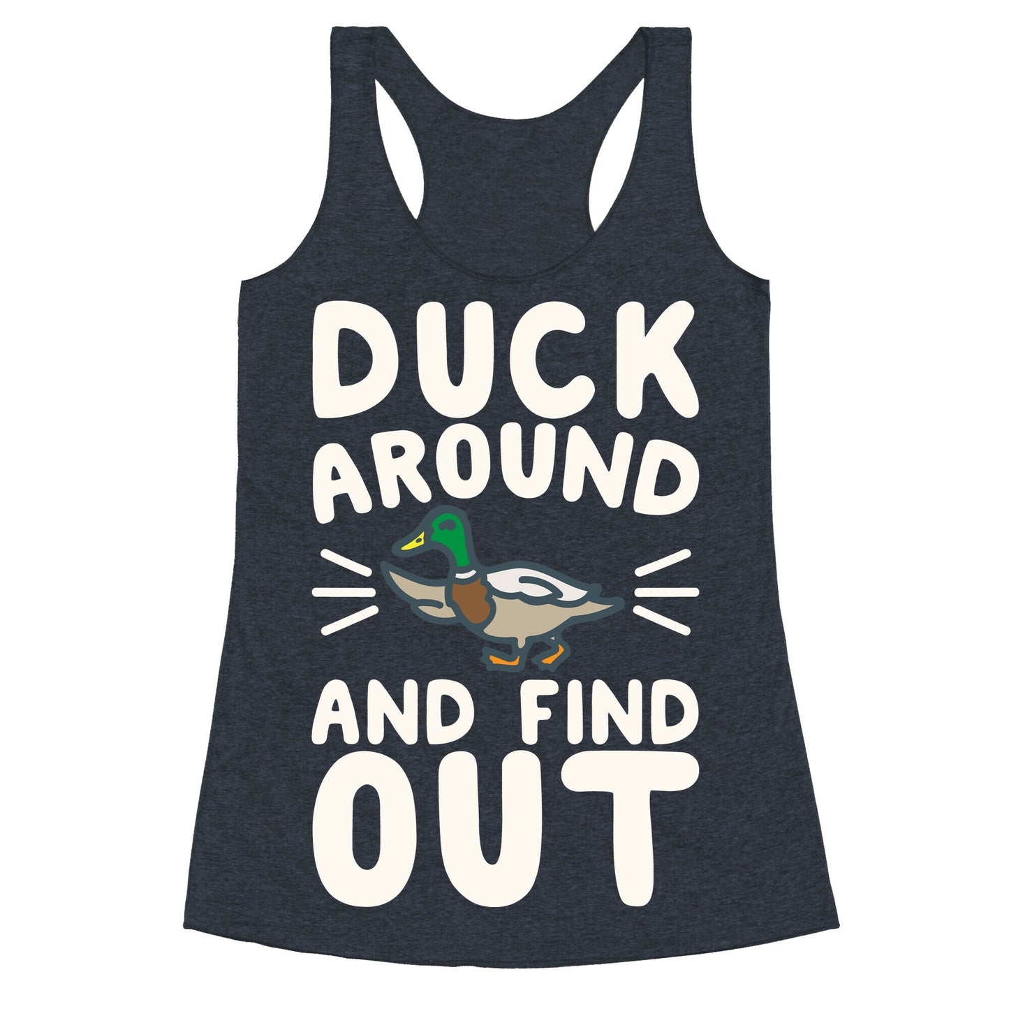 Duck Around And Find Out Racerback Tank