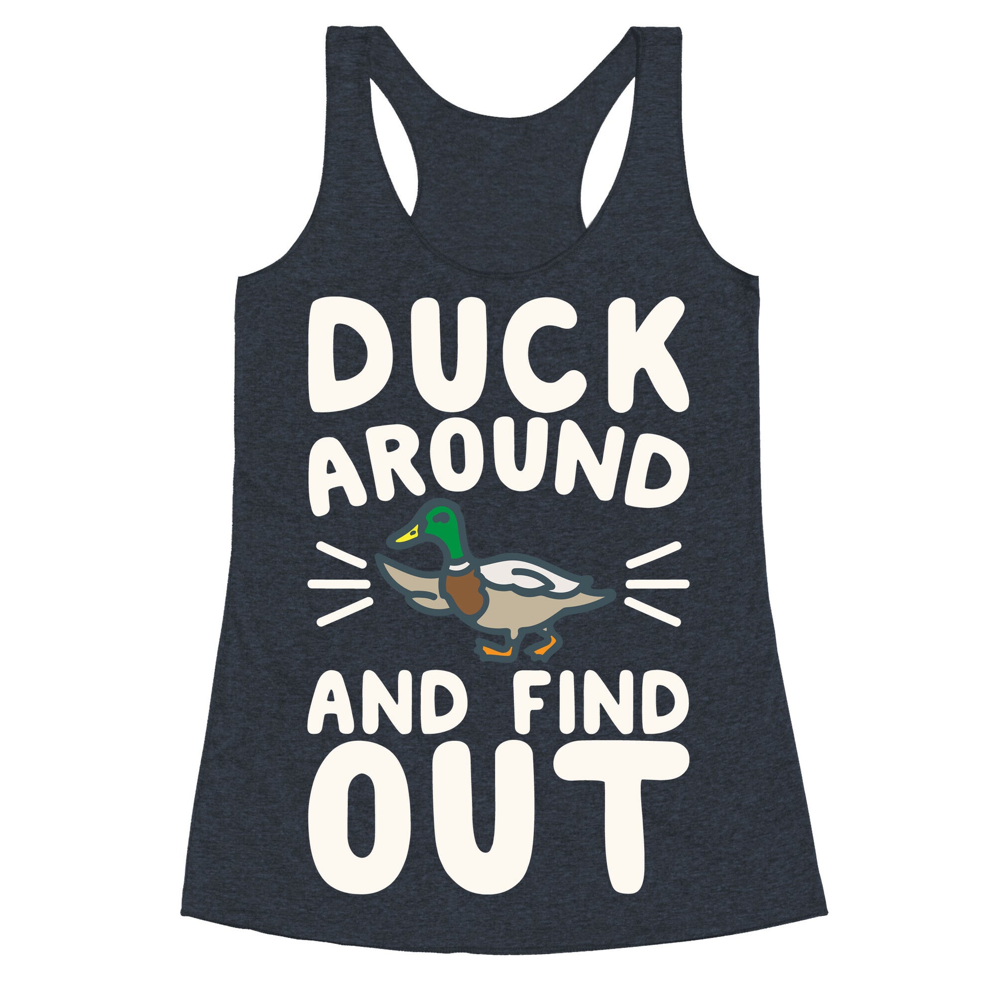 Duck Around And Find Out Racerback Tank