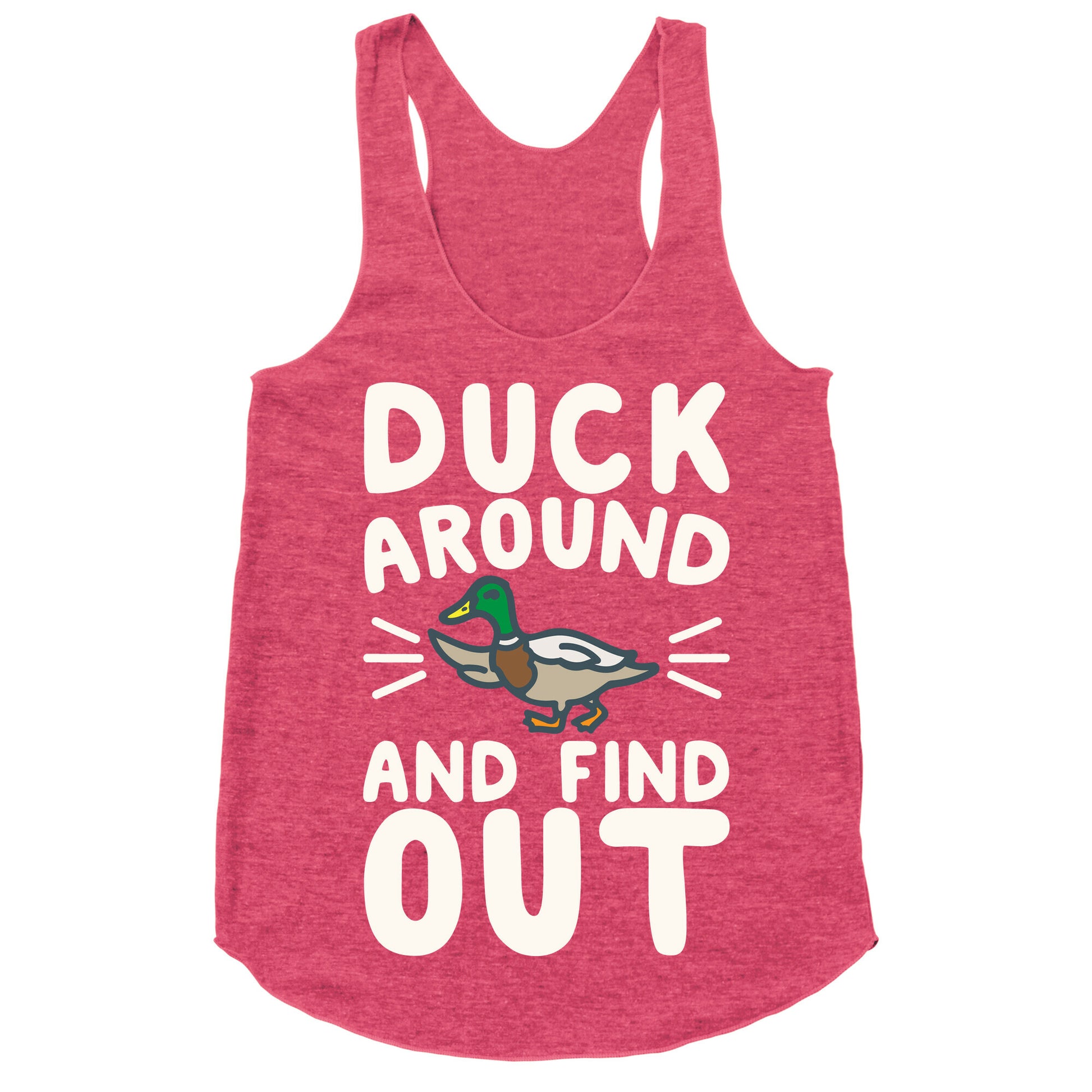 Duck Around And Find Out Racerback Tank