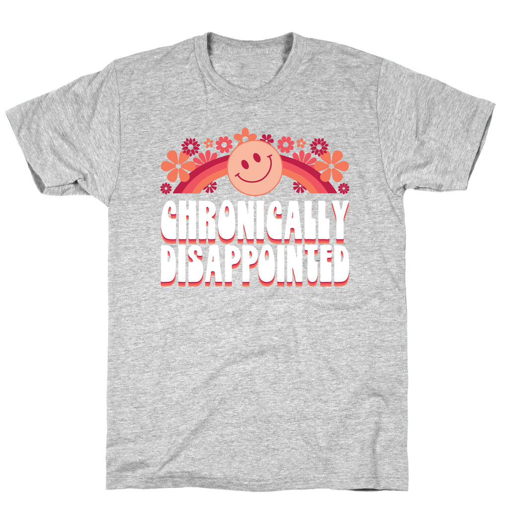 Chronically Disappointed T-Shirt