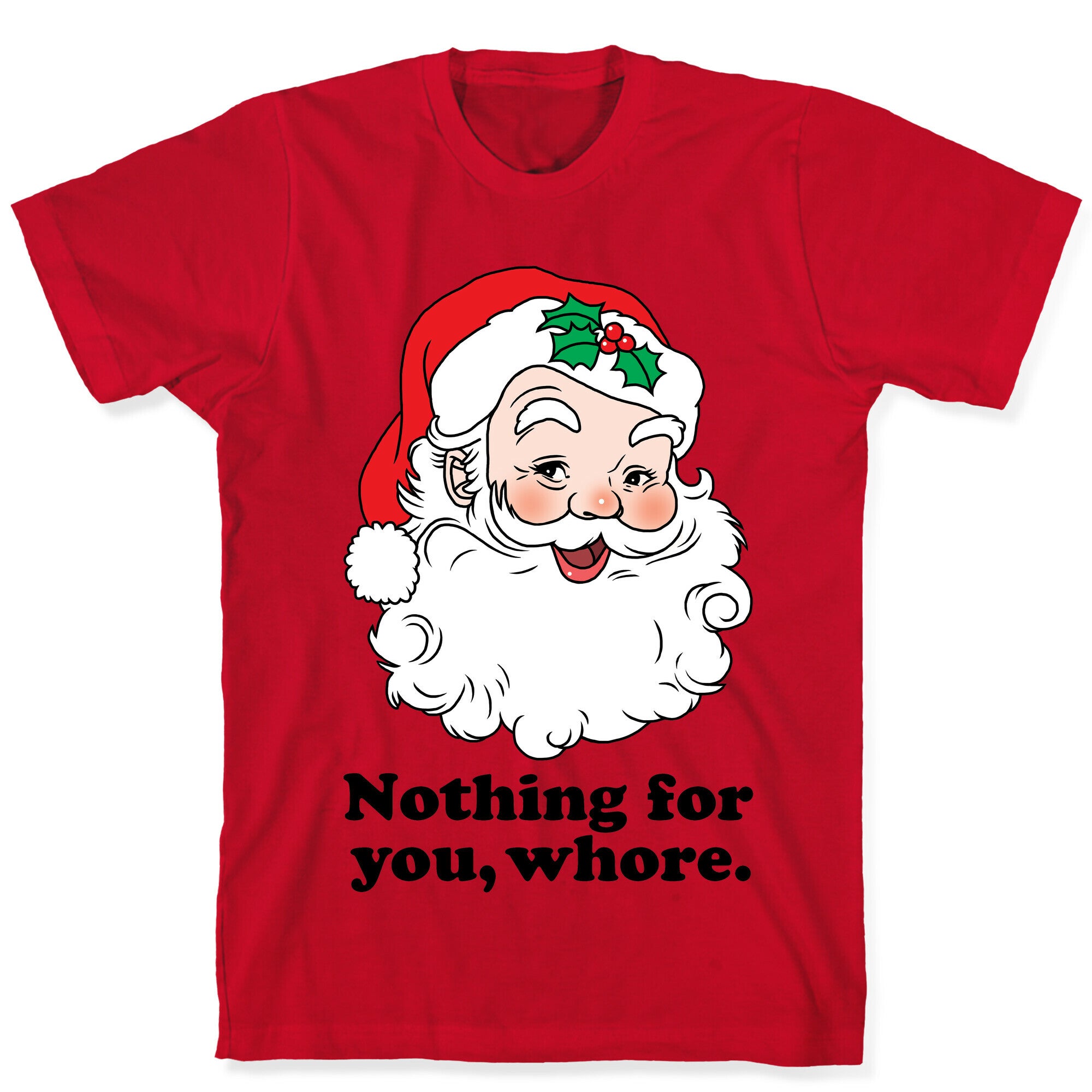 Nothing For You, Whore T-Shirt