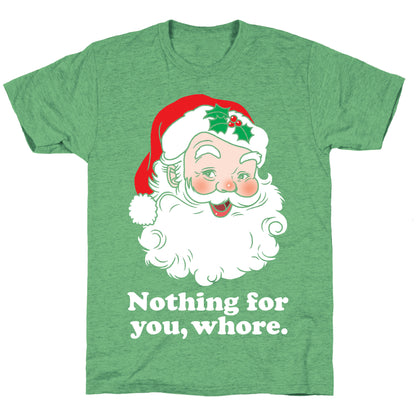 Nothing For You, Whore Unisex Triblend Tee
