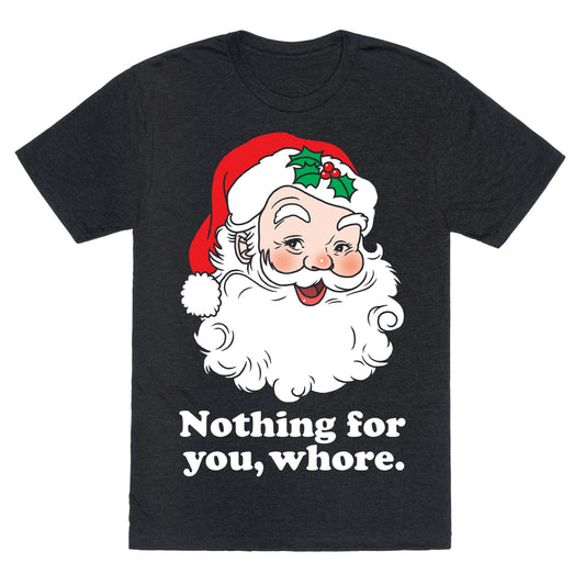 Nothing For You, Whore Unisex Triblend Tee