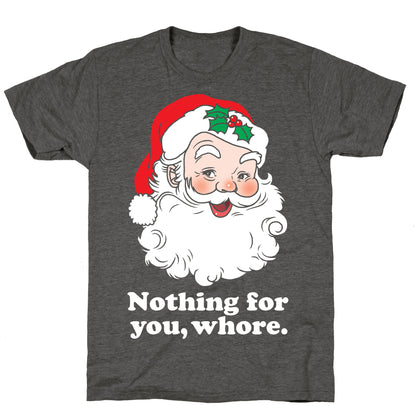 Nothing For You, Whore Unisex Triblend Tee
