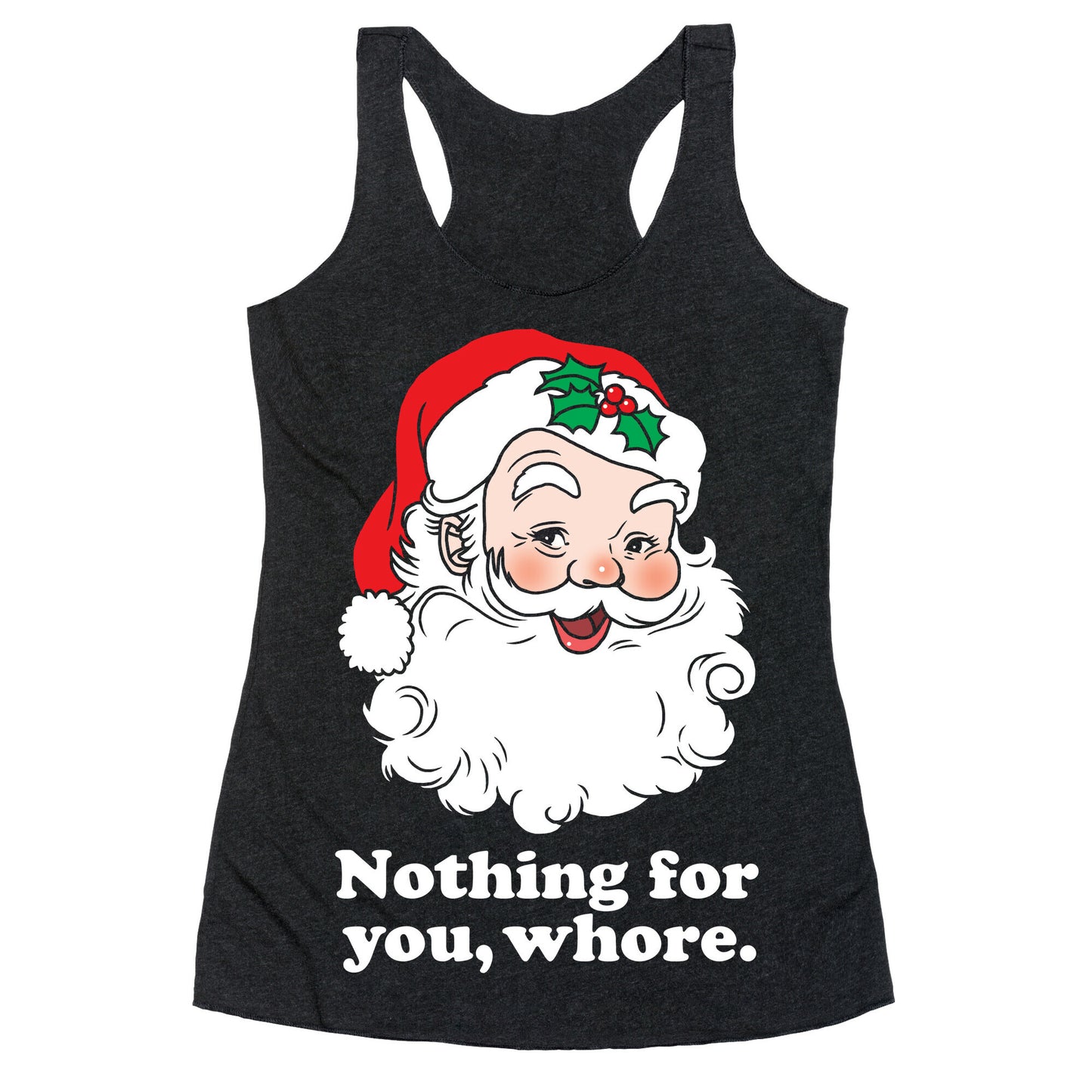 Nothing For You, Whore Racerback Tank