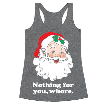 Nothing For You, Whore Racerback Tank