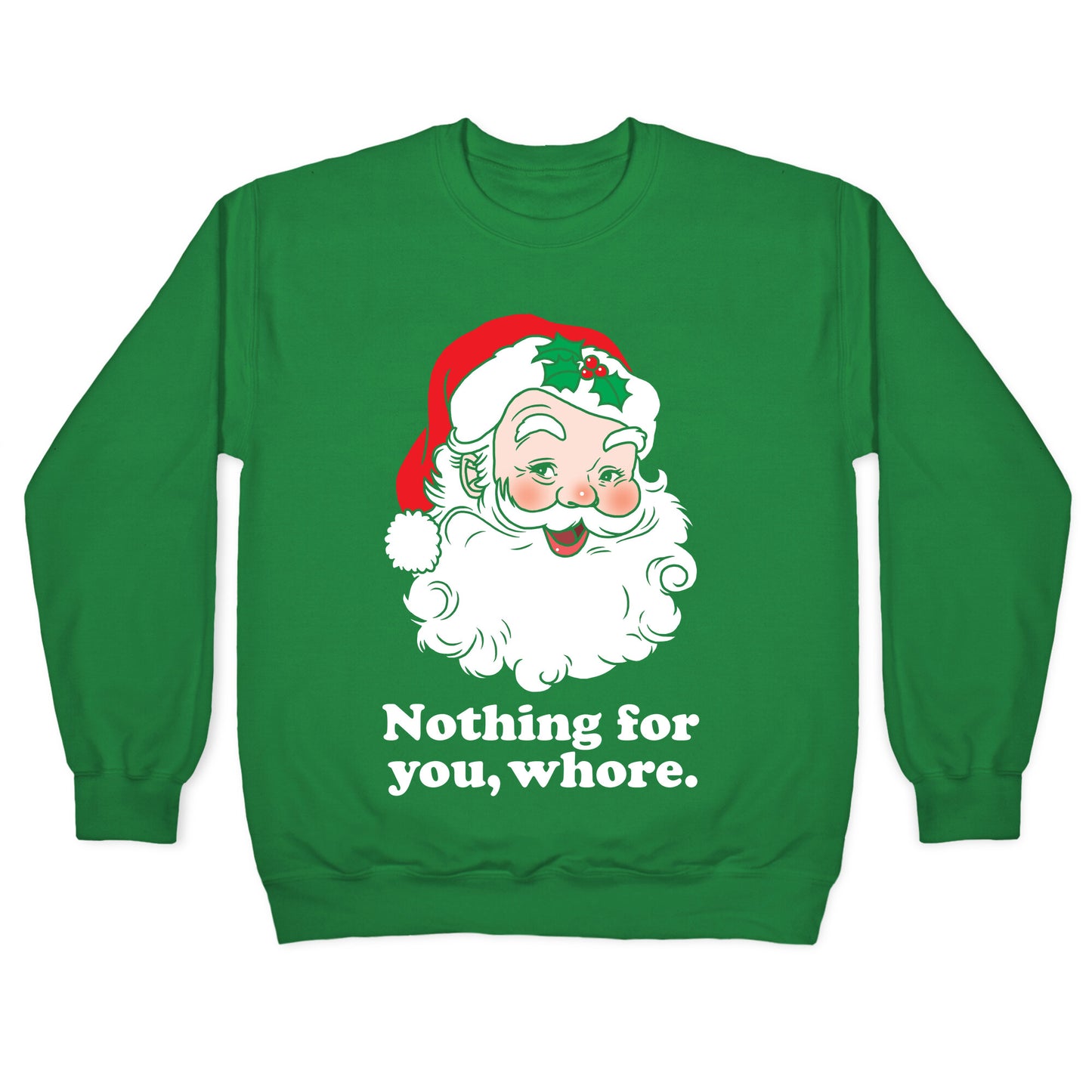 Nothing For You, Whore Crewneck Sweatshirt