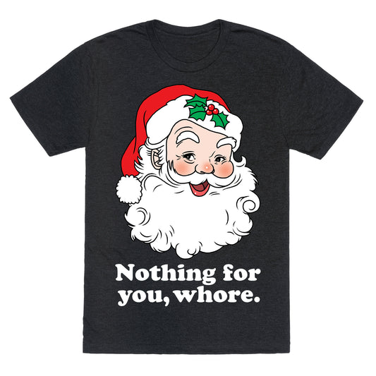 Nothing For You, Whore Unisex Triblend Tee