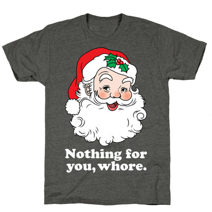 Nothing For You, Whore Unisex Triblend Tee