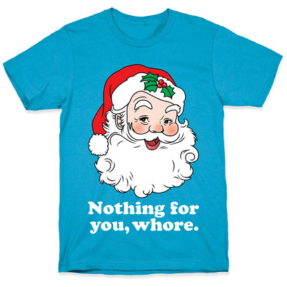 Nothing For You, Whore Unisex Triblend Tee