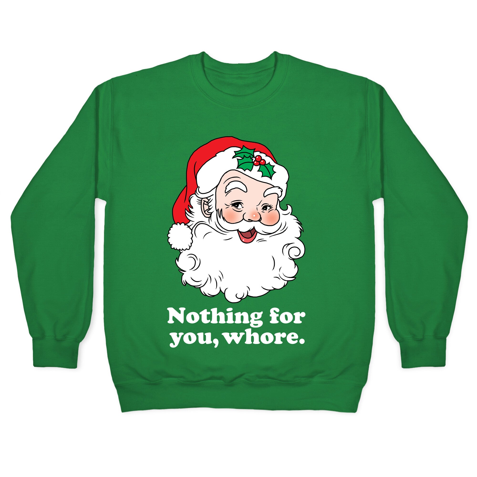 Nothing For You, Whore Crewneck Sweatshirt