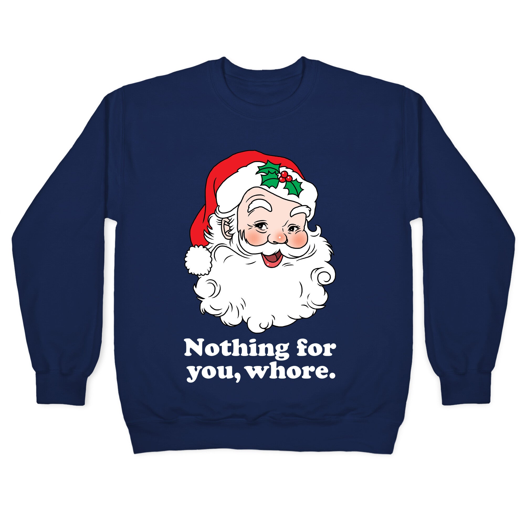 Nothing For You, Whore Crewneck Sweatshirt