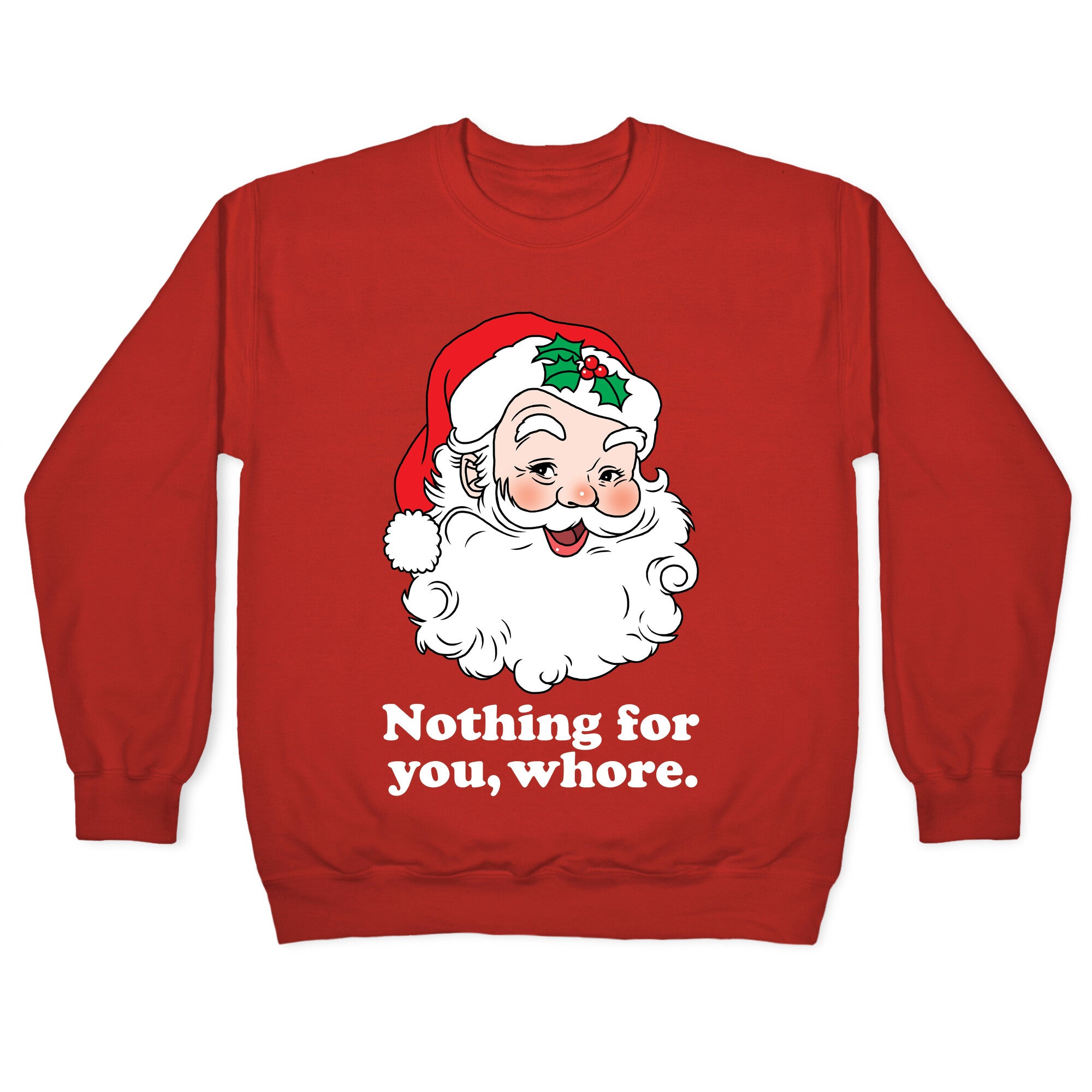 Nothing For You, Whore Crewneck Sweatshirt