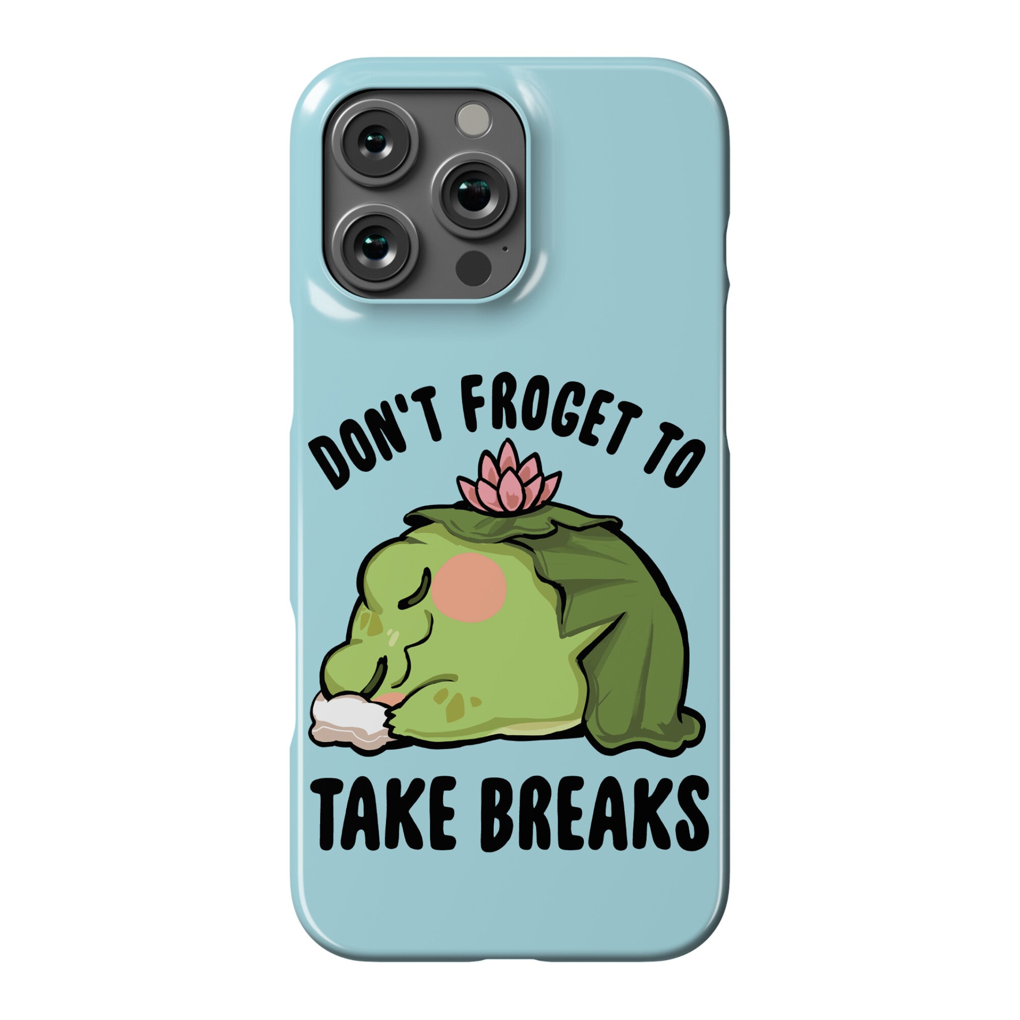 Don't Froget To Take Breaks Phone Case