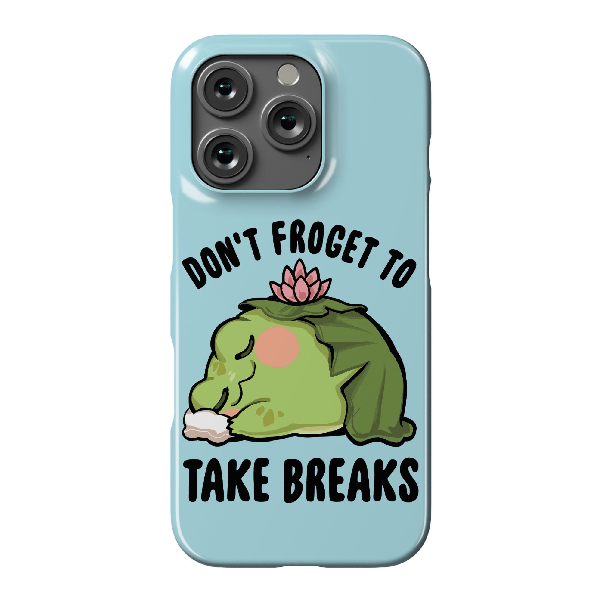 Don't Froget To Take Breaks Phone Case