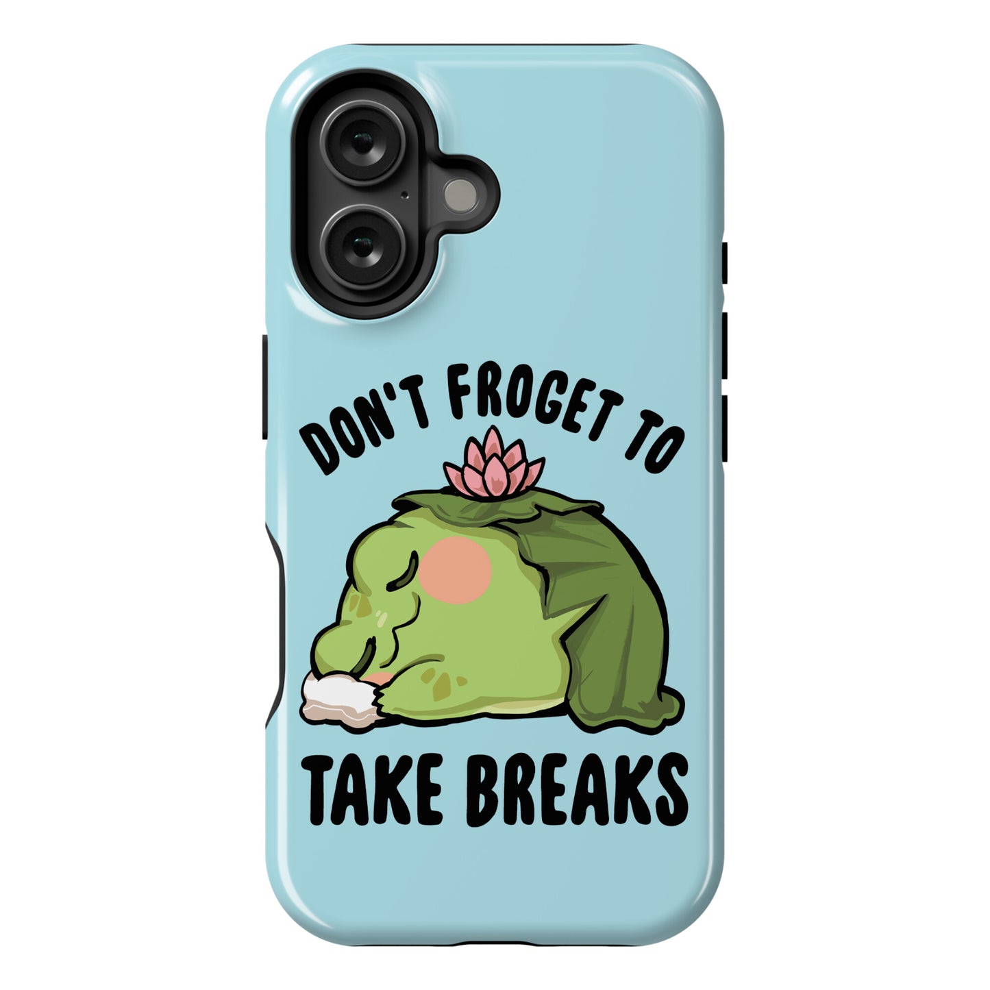 Don't Froget To Take Breaks Phone Case