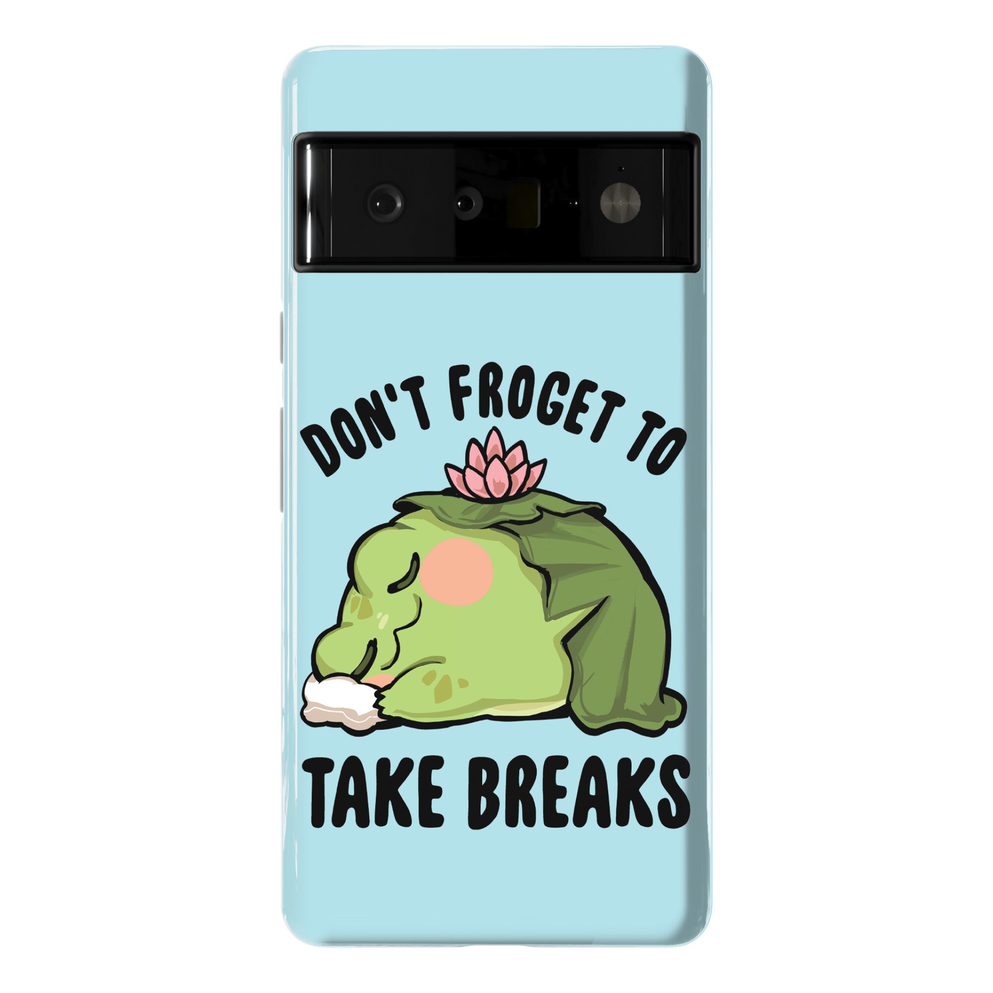 Don't Froget To Take Breaks Phone Case