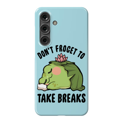 Don't Froget To Take Breaks Phone Case