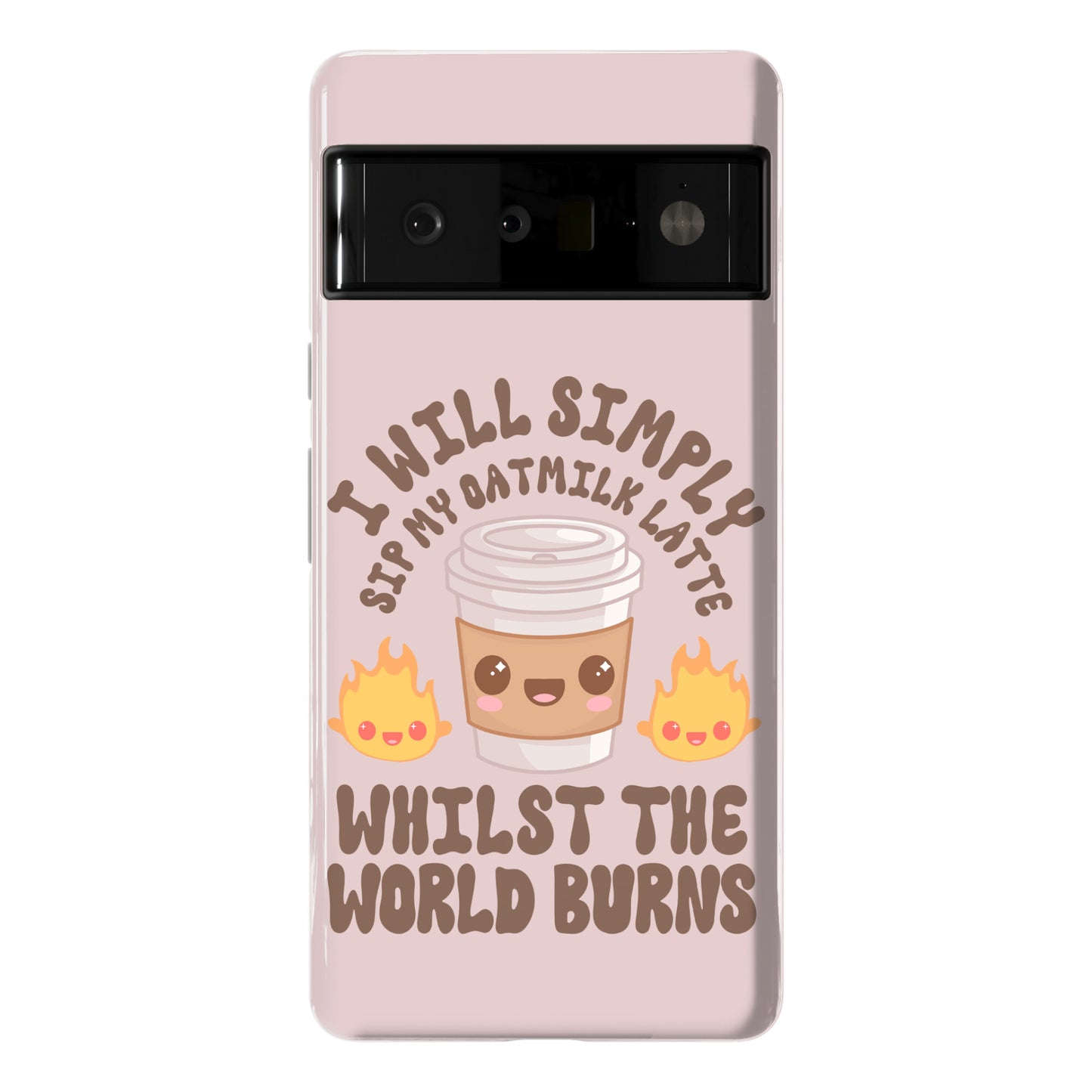I Will Simply Sip my Oat Milk Latte Whilst the World Burns Phone Case
