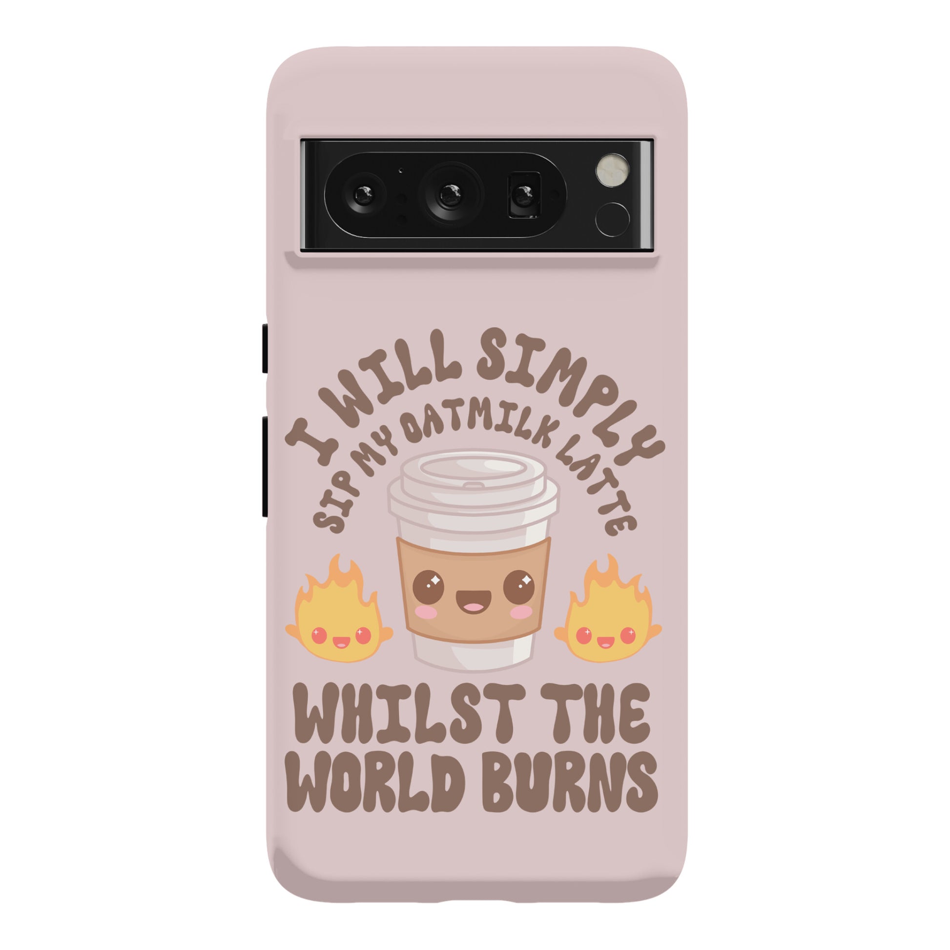 I Will Simply Sip my Oat Milk Latte Whilst the World Burns Phone Case