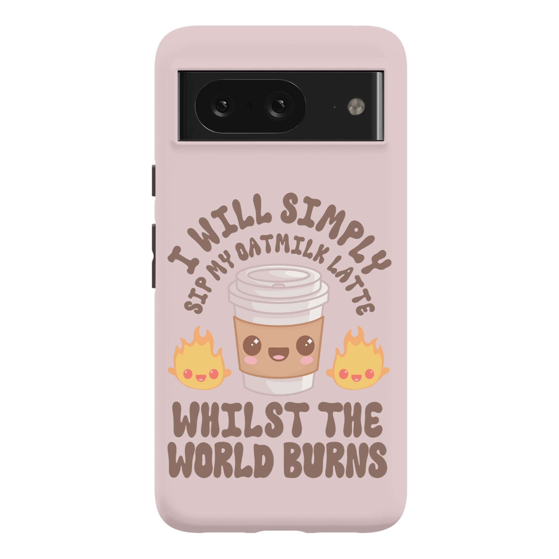 I Will Simply Sip my Oat Milk Latte Whilst the World Burns Phone Case