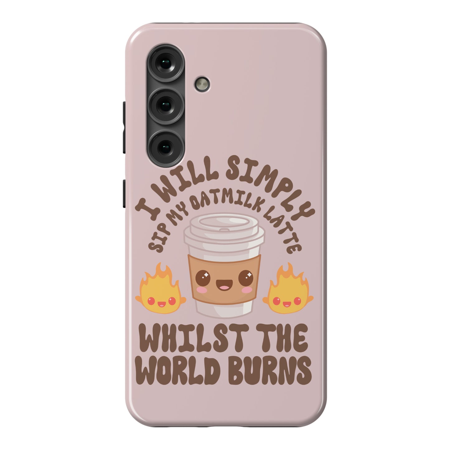 I Will Simply Sip my Oat Milk Latte Whilst the World Burns Phone Case