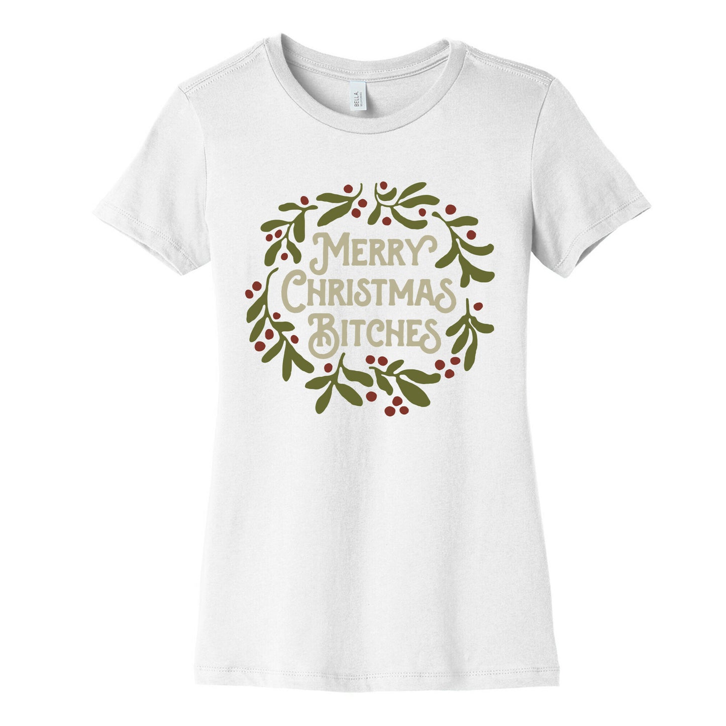 Merry Christmas Bitches  Women's Cotton Tee