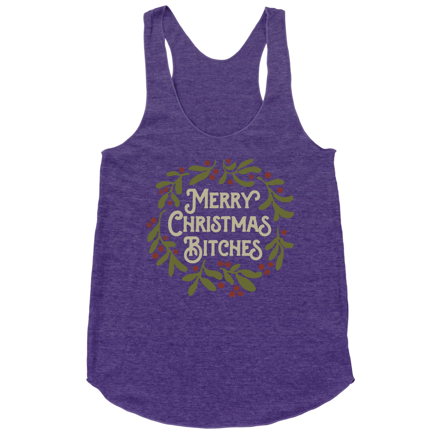 Merry Christmas Bitches  Racerback Tank