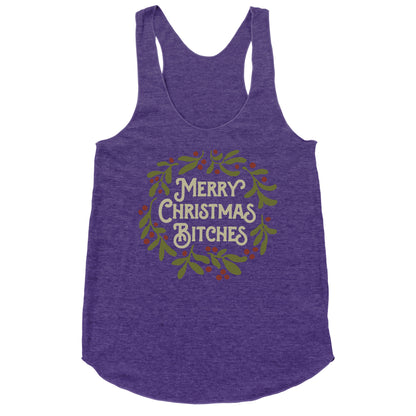 Merry Christmas Bitches  Racerback Tank