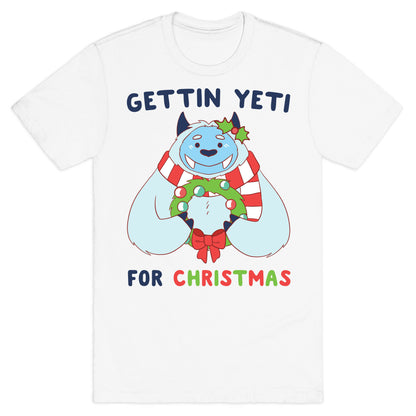 Gettin' Yeti for Christmas T-Shirt